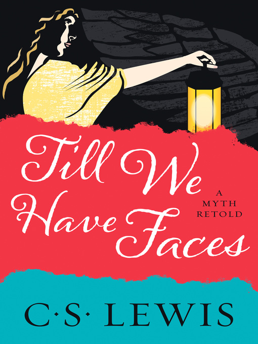 Cover of "Till We Have Faces: A Myth Retotld"